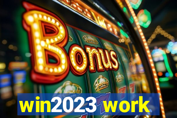 win2023 work